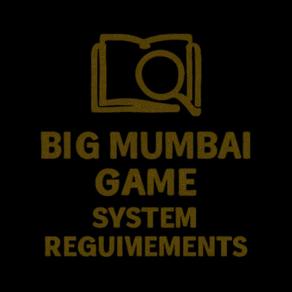 A badge representing the system requirements for Big Mumbai Game.
