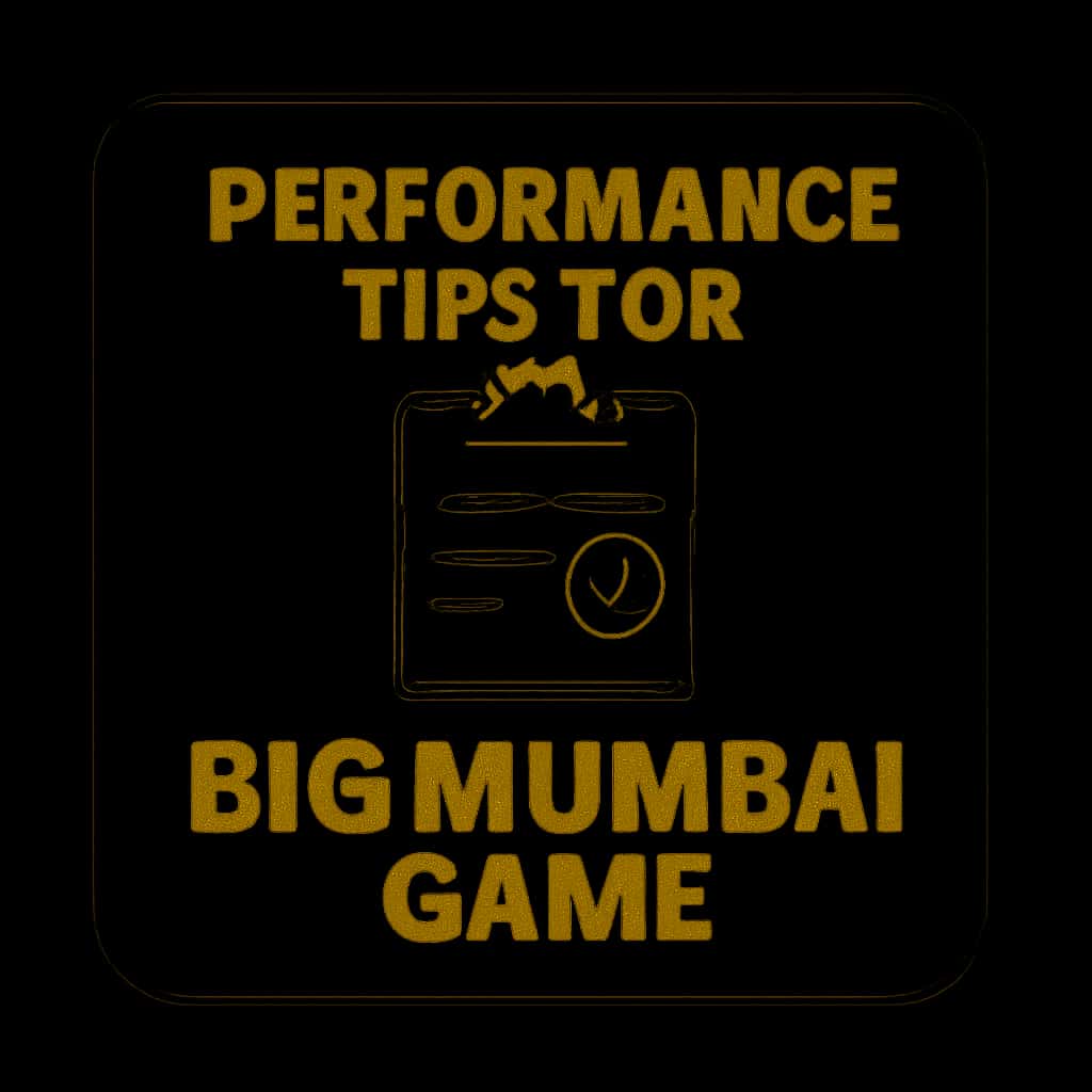 Badge illustrating performance tips for Big Mumbai Game.